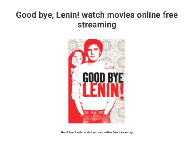 Watch Goodbye Lenin Watch Goodbye Lenin