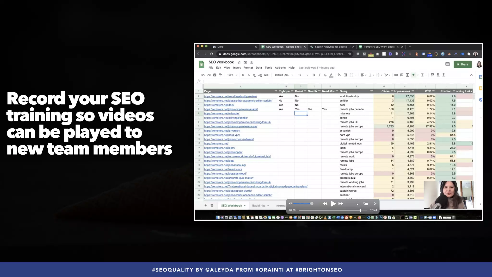 #SEOQUALITY BY @ALEYDA FROM #ORAINTI AT #BRIGHTONSEO
Record your SEO
training so videos
can be played to
new team members
 