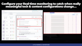 #SEOQUALITY BY @ALEYDA FROM #ORAINTI AT #BRIGHTONSEO
LITTLE WARDEN & CONTENTKING
Configure your Real-time monitoring to ca...