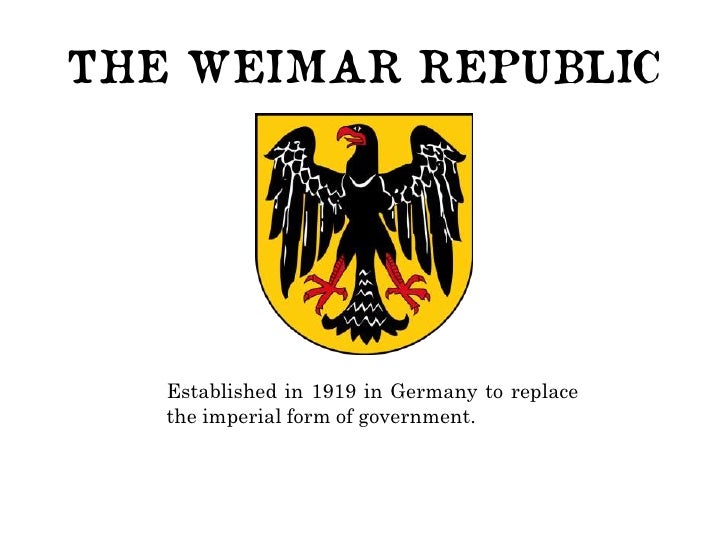 Weimar Republic And Its Effect On The