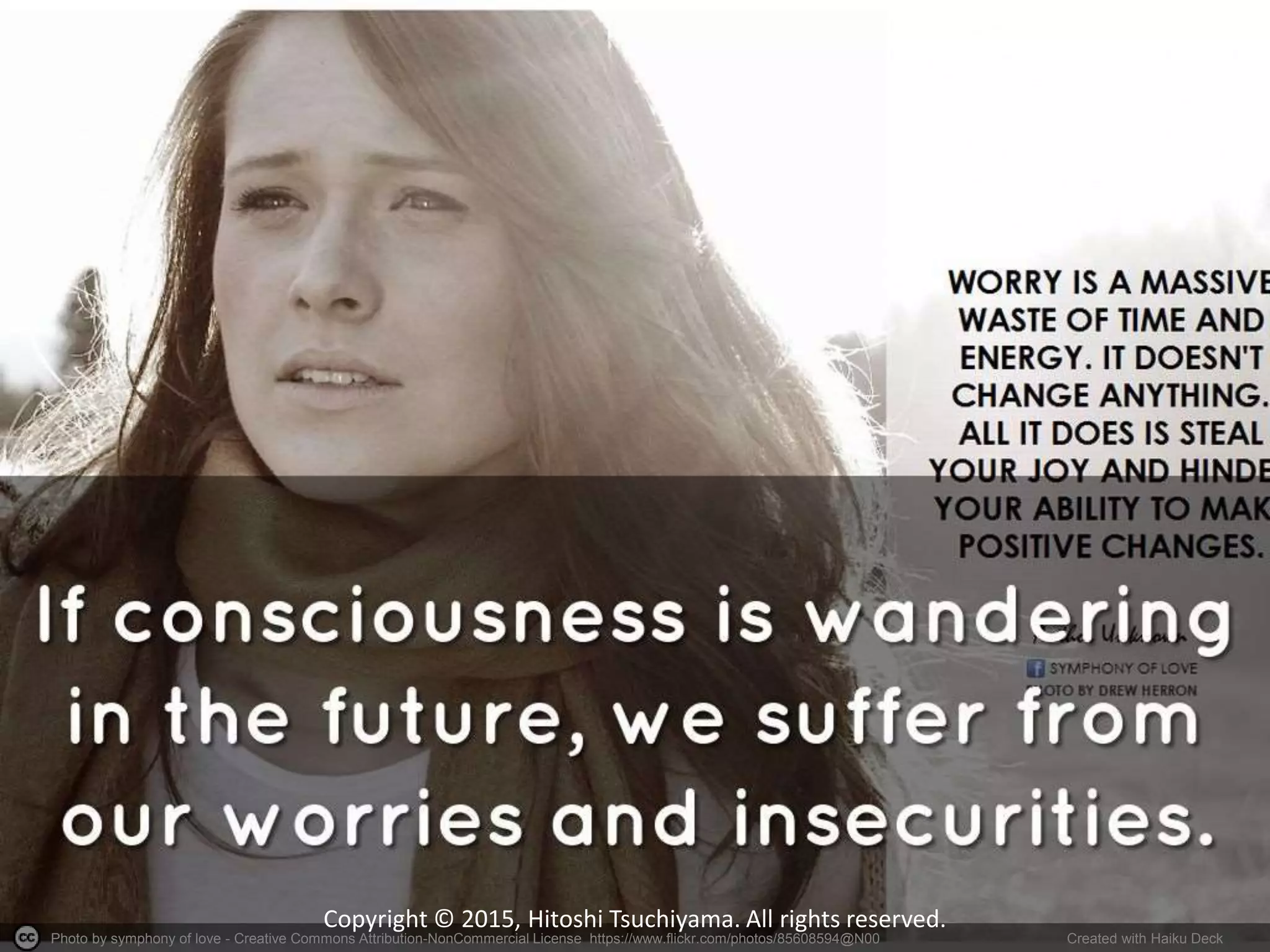 Photo by symphony of love - Creative Commons Attribution-NonCommercial License https://www.flickr.com/photos/85608594@N00 Created with Haiku Deck
Copyright © 2015, Hitoshi Tsuchiyama. All rights reserved.
 