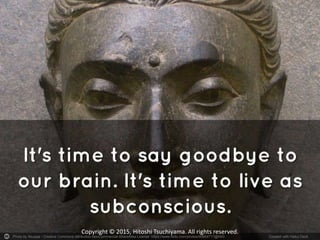 Photo by Akuppa - Creative Commons Attribution-NonCommercial-ShareAlike License https://www.flickr.com/photos/90664717@N00 Created with Haiku Deck
Copyright © 2015, Hitoshi Tsuchiyama. All rights reserved.
 