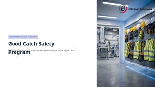 Good Catch Safety Program for Environmental Health and Safety | PPTX