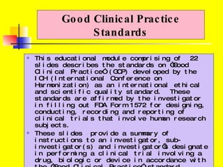 Good Clinical Practice Standards ,[object Object],[object Object],[object Object]