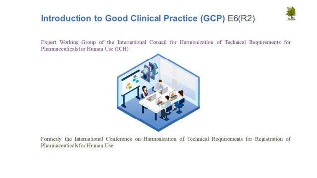 Good Clinical Practice Guidelines (ICH GCP E6).ppt