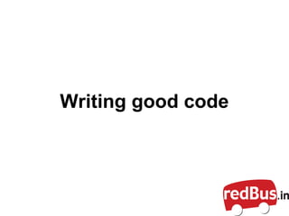 Writing good code
 