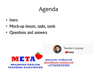 Agenda
• Intro
• Mock-up lesson, tasks, tools
• Questions and answers
 