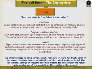The Veil Rent – The Implications 
Hope 
Therefore being justified by faith, we have peace with God through our Lord Jesus ...