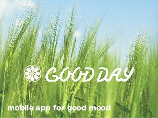 mobile app for good mood
 