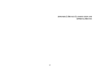 63
APPENDIX 2: DEVICE CLASSIFICATION AND
APPROVAL ROUTES
 