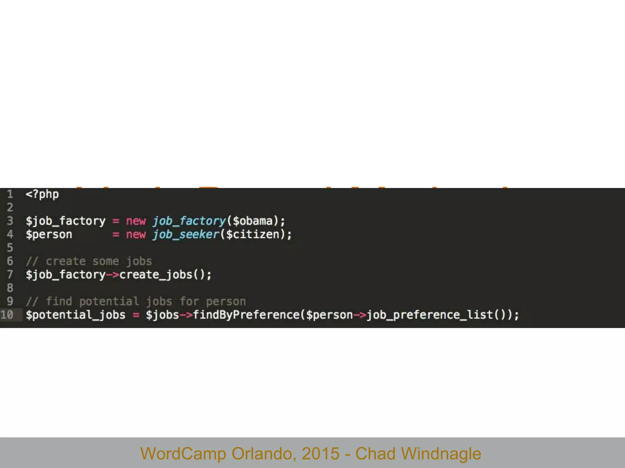 WordCamp Orlando, 2015 - Chad Windnagle
Verb-Based Methods:
 