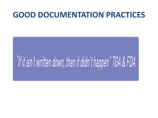 GOOD DOCUMENTATION PRACTICES
 