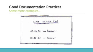Good Documentation Practices
Some more examples…
 