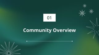 Community Overview
01
 