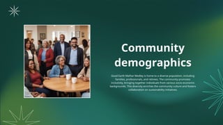 Community
demographics
Good Earth Malhar Medley is home to a diverse population, including
families, professionals, and retirees. The community promotes
inclusivity, bringing together individuals from various socio-economic
backgrounds. This diversity enriches the community culture and fosters
collaboration on sustainability initiatives.
 