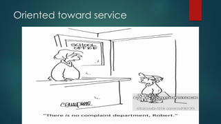 Oriented toward service
 