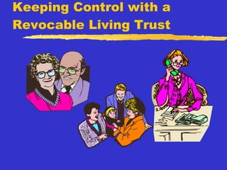 Keeping Control with a Revocable Living Trust 
