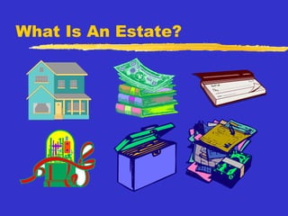 What Is An Estate? 