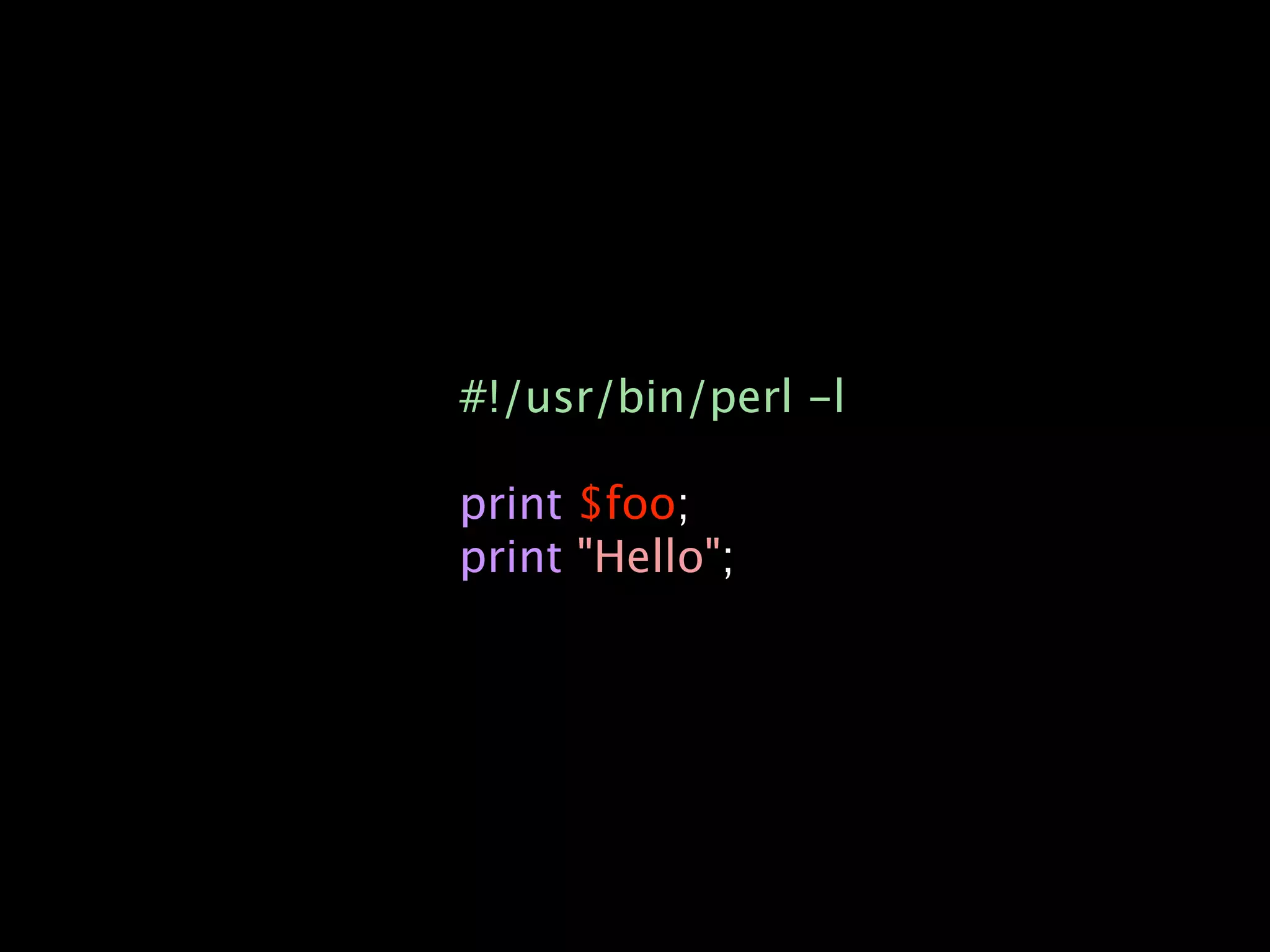 #!/usr/bin/perl -l

print $foo;
print "Hello";
 