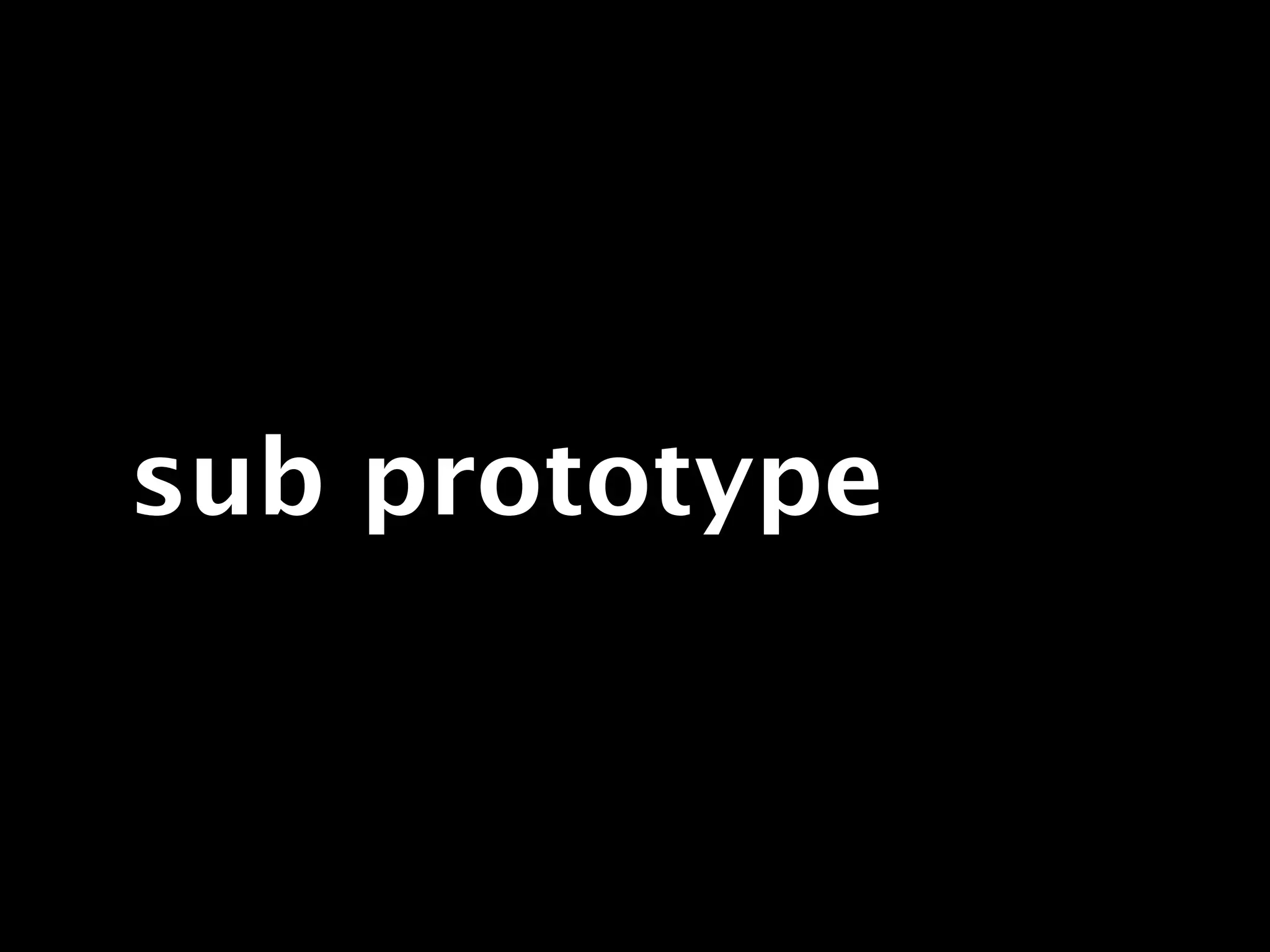 sub prototype
 