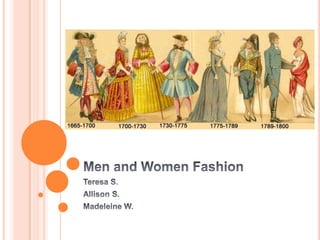 Men and Women Fashion Teresa S. Allison S. Madeleine W. 