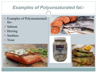 Polyunsaturated Example Good fat vs. bad fat | PPTX