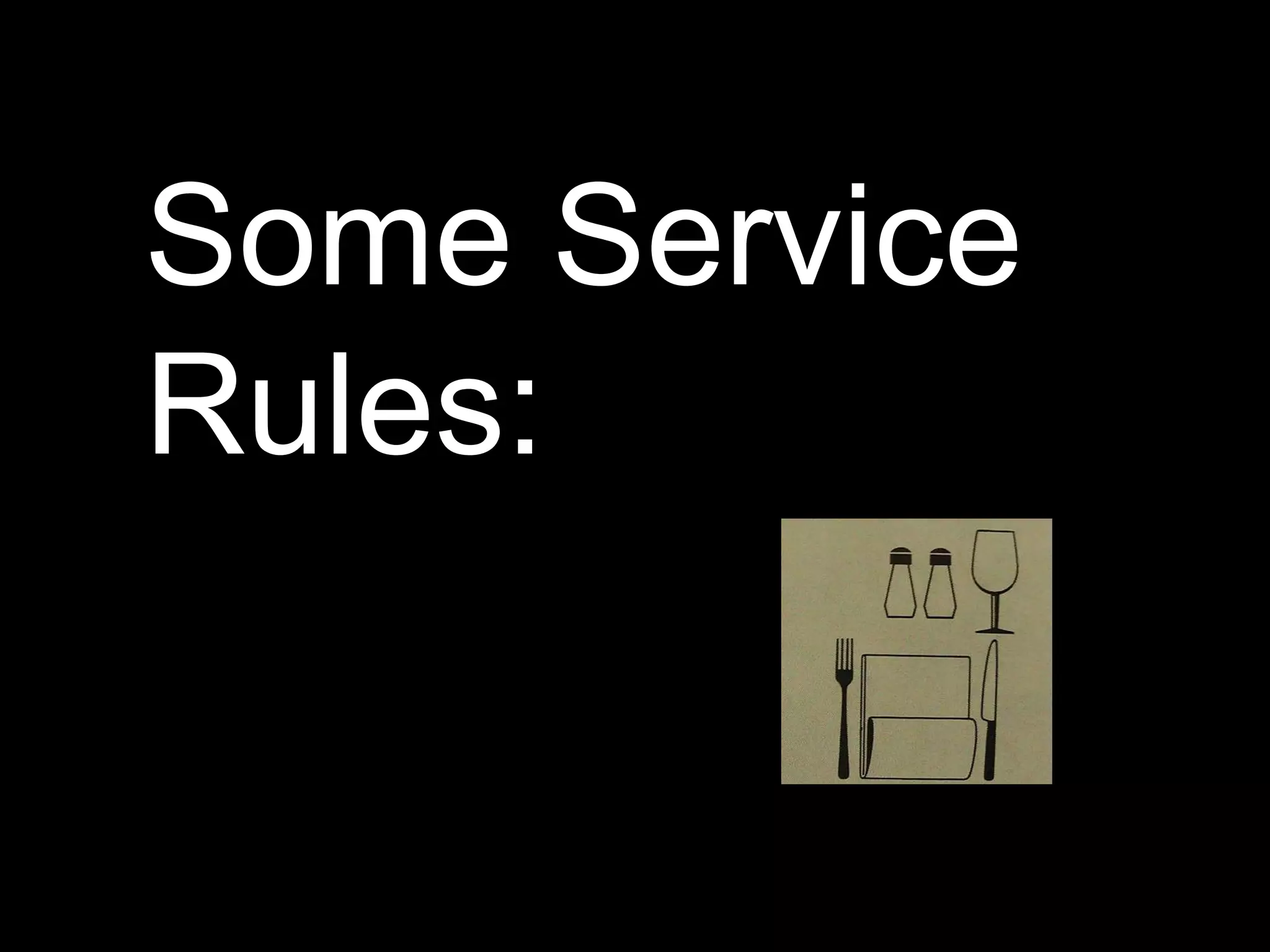Some Service Rules: