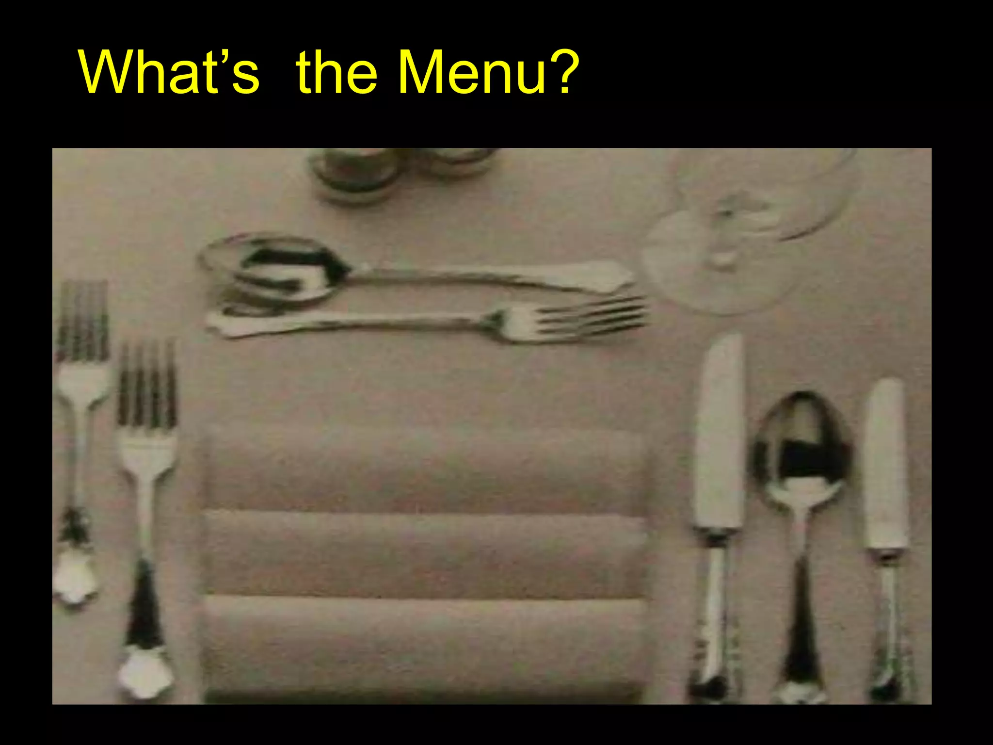 What’s  the Menu?