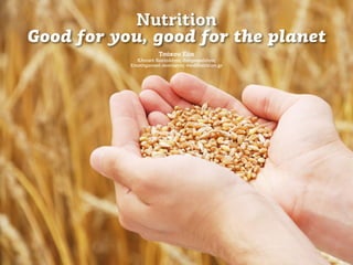 Nutrition
Good for you, good for the planet
Τσάκου Εύα

Κλινική διαιτολόγος-διατροφολόγος
Επιστημονική συντάκτης medNutrition.gr

 