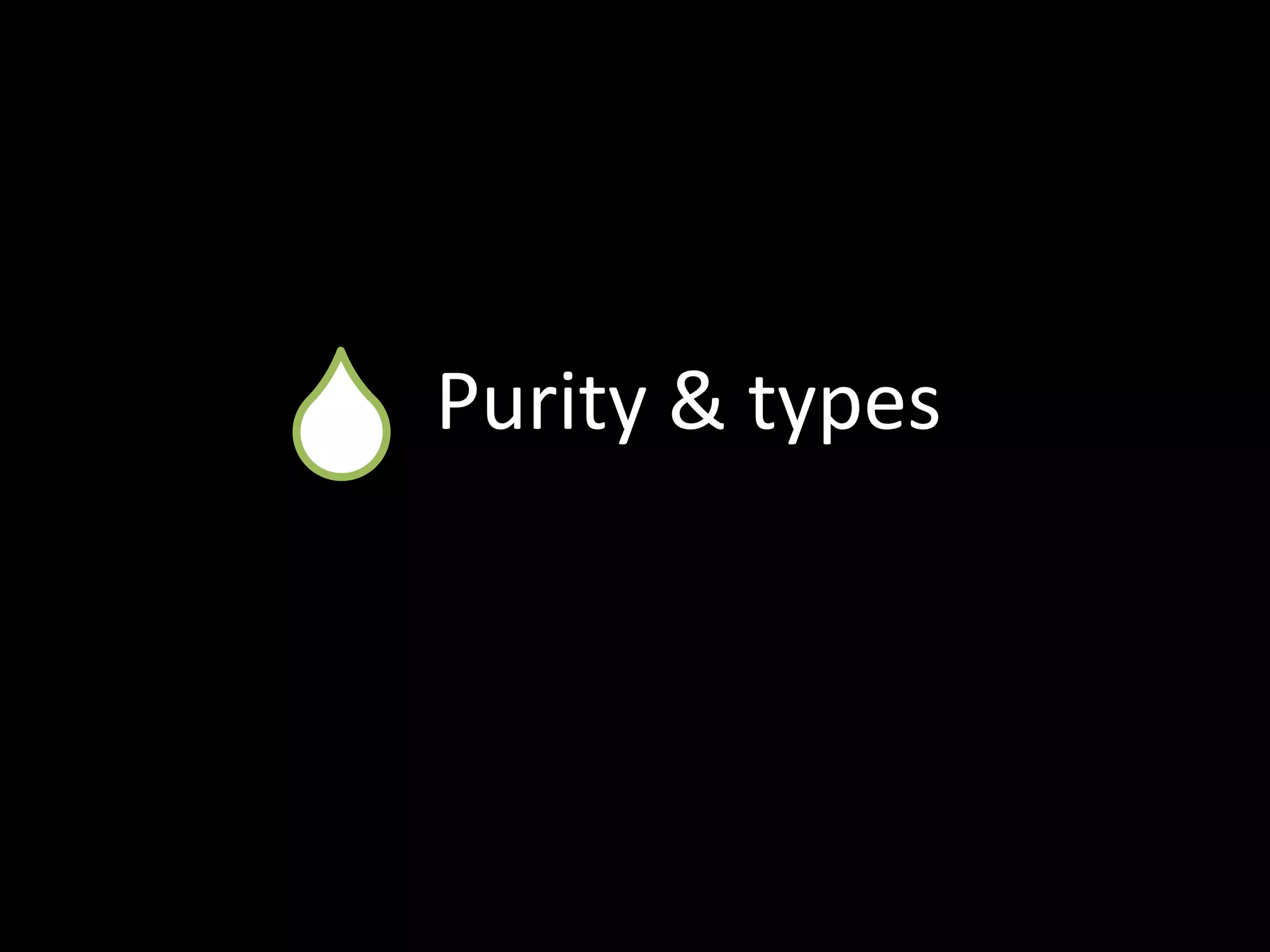 Purity & types
 