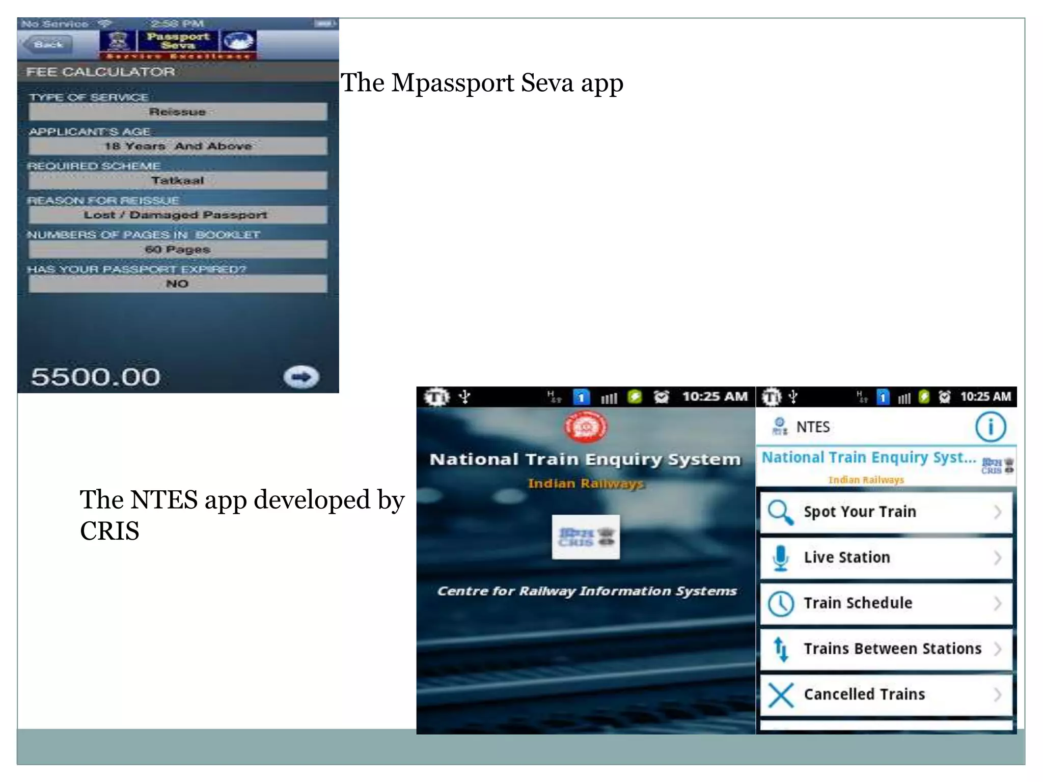 The Mpassport Seva app
The NTES app developed by
CRIS
 