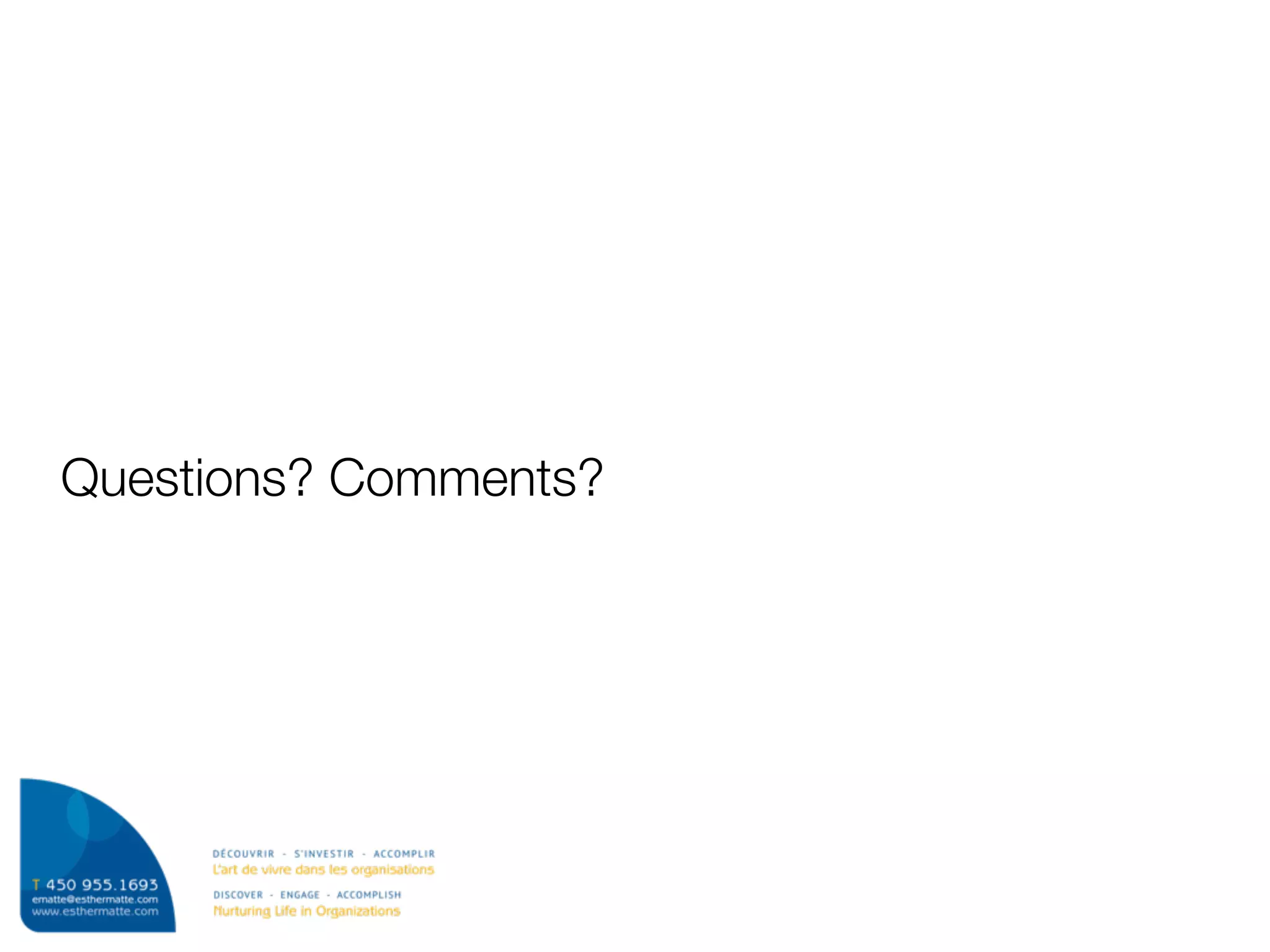 Questions? Comments?
 