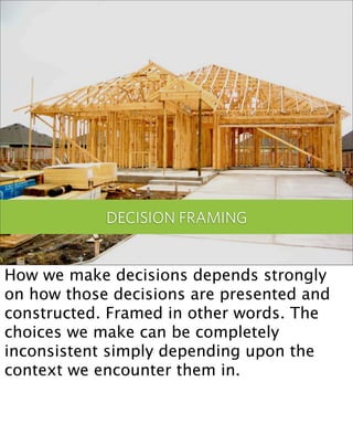DECISION FRAMING
                      Good Guesses         16




How we make decisions depends strongly
on how those dec...