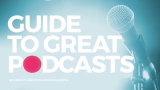 GUIDE
TO GREAT
PODCASTSSETH PRICE .NET
 