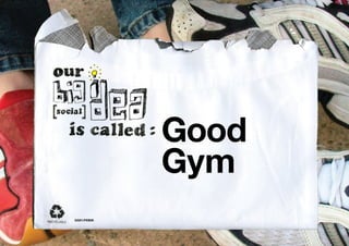 Good
             Gym
GG01/FEB09
 
