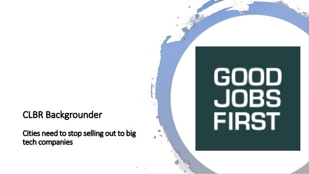 Good jobs first backgrounder