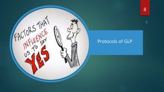 8
Protocols of GLP
 