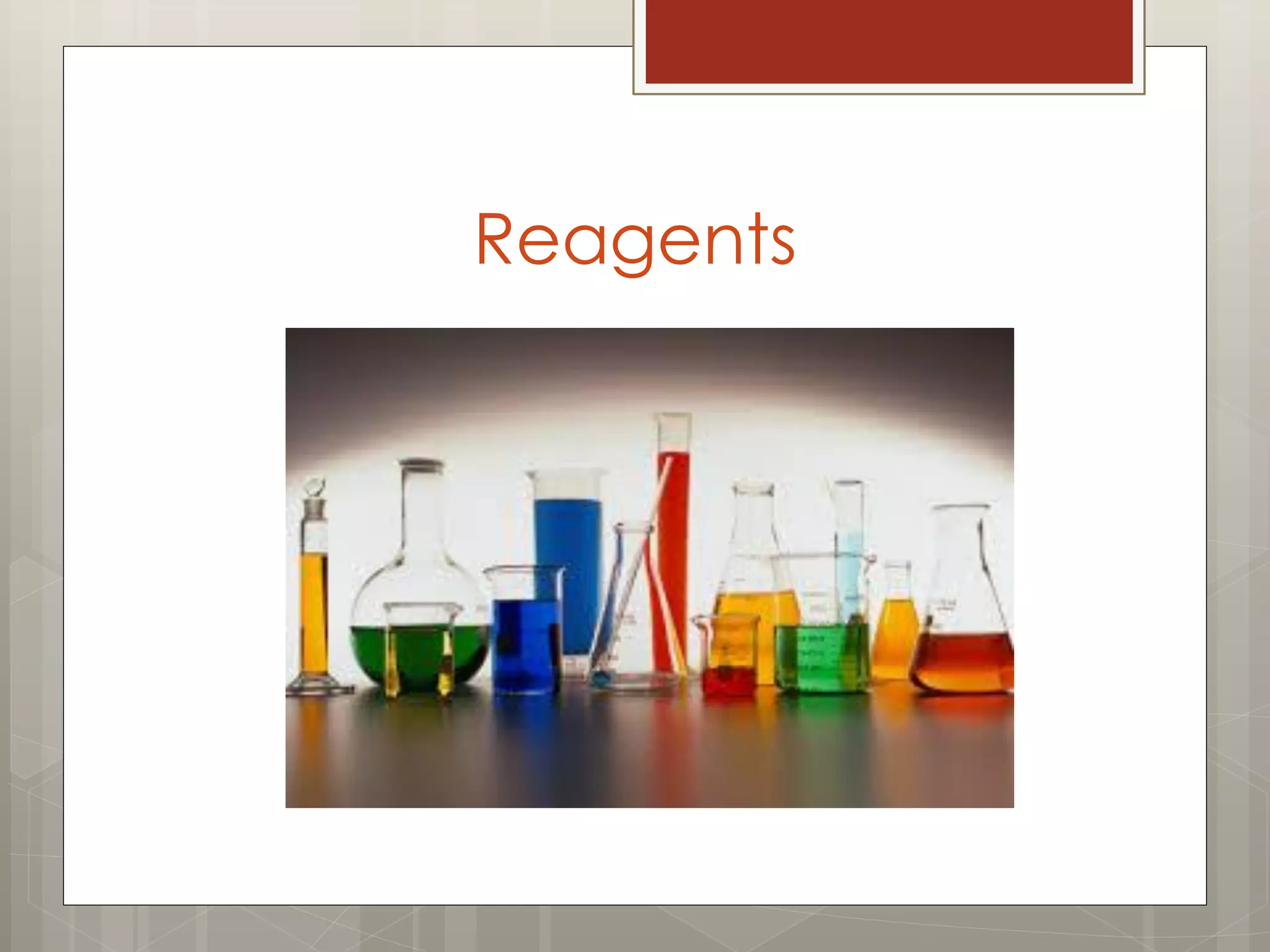 Reagents
 