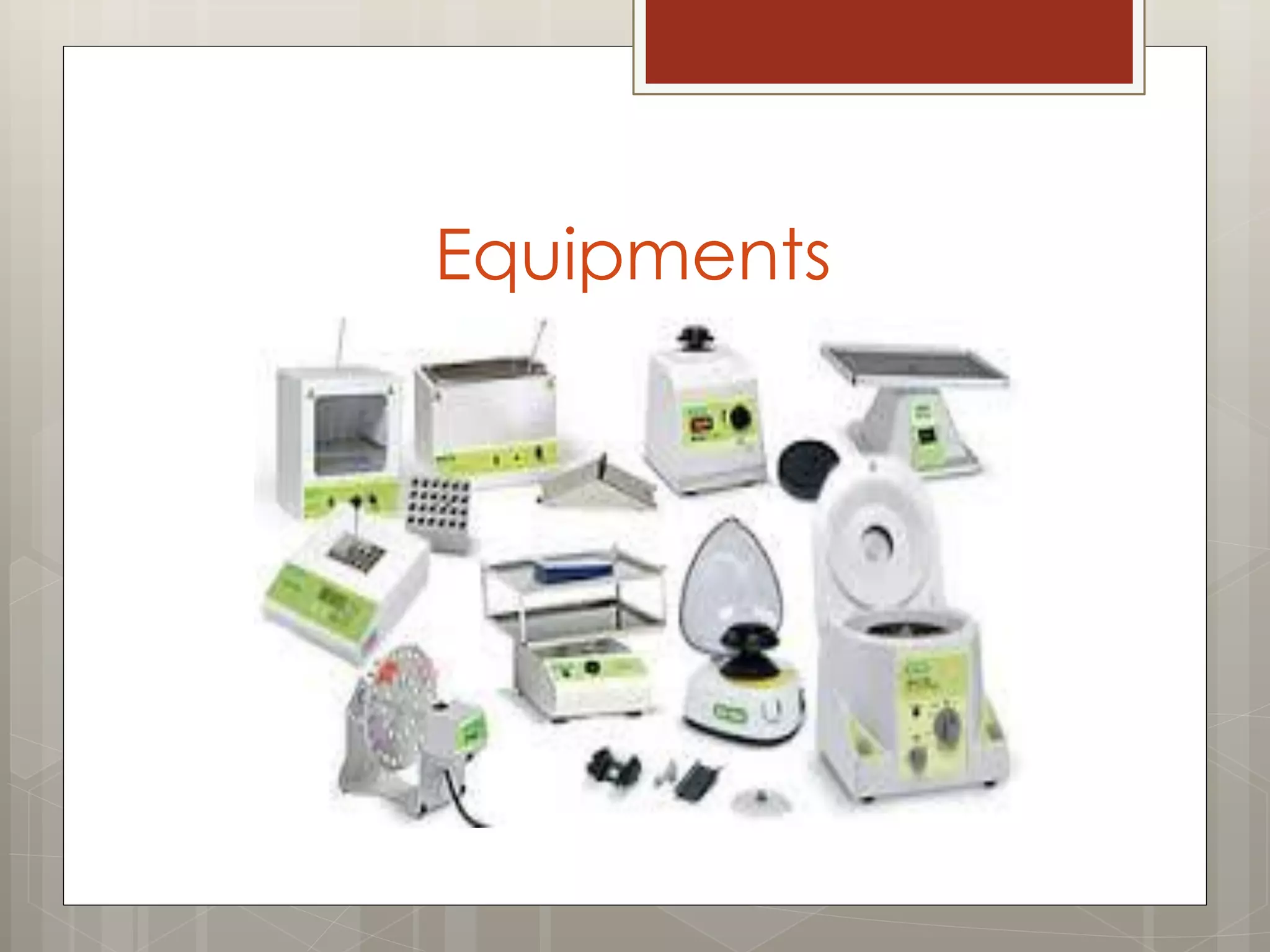 Equipments
 
