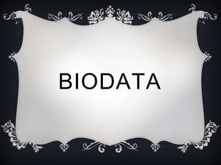 BIODATA
 