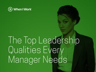 The Top Leadership
Qualities Every
Manager Needs
 