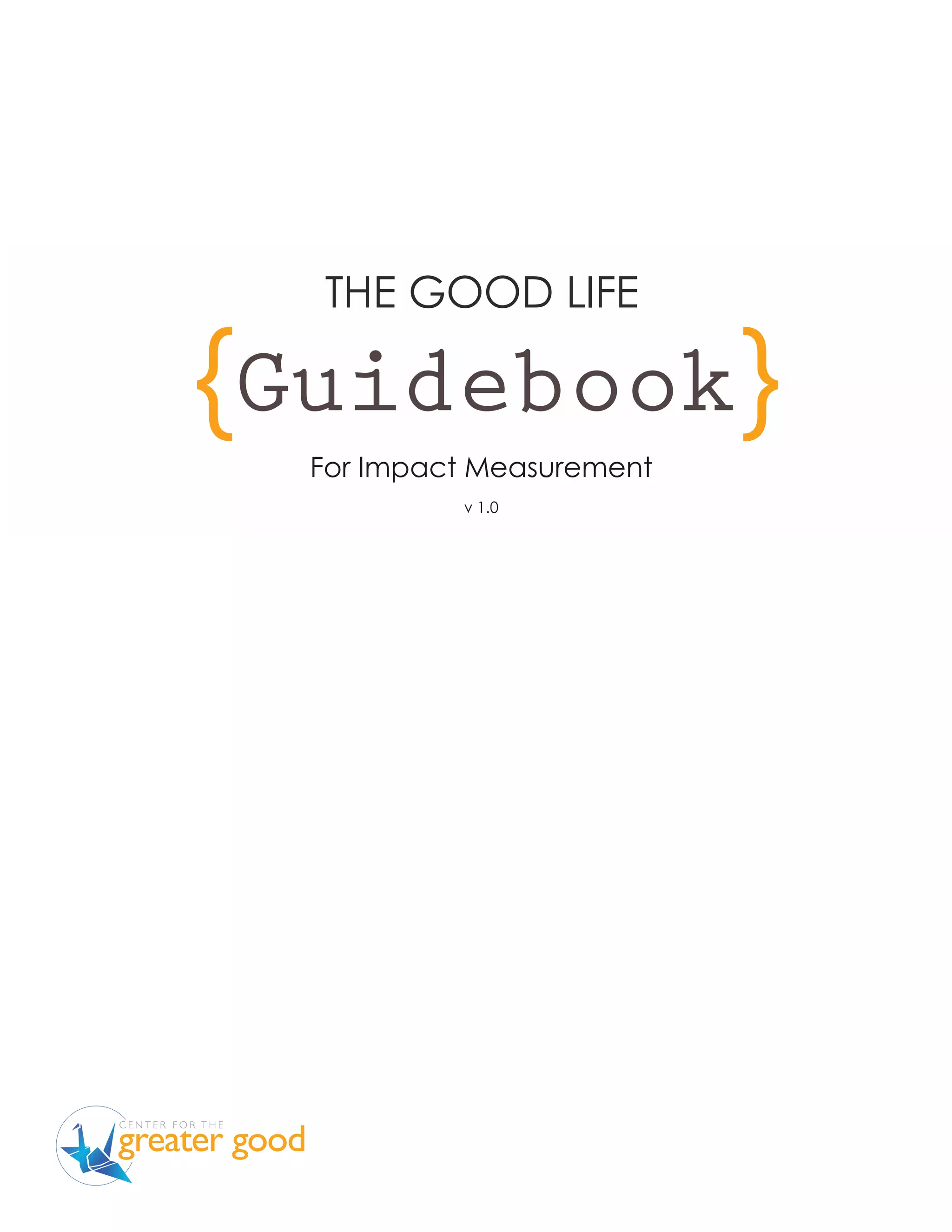 THE GOOD LIFE

Guidebook
 For Impact Measurement
          v 1.0
 