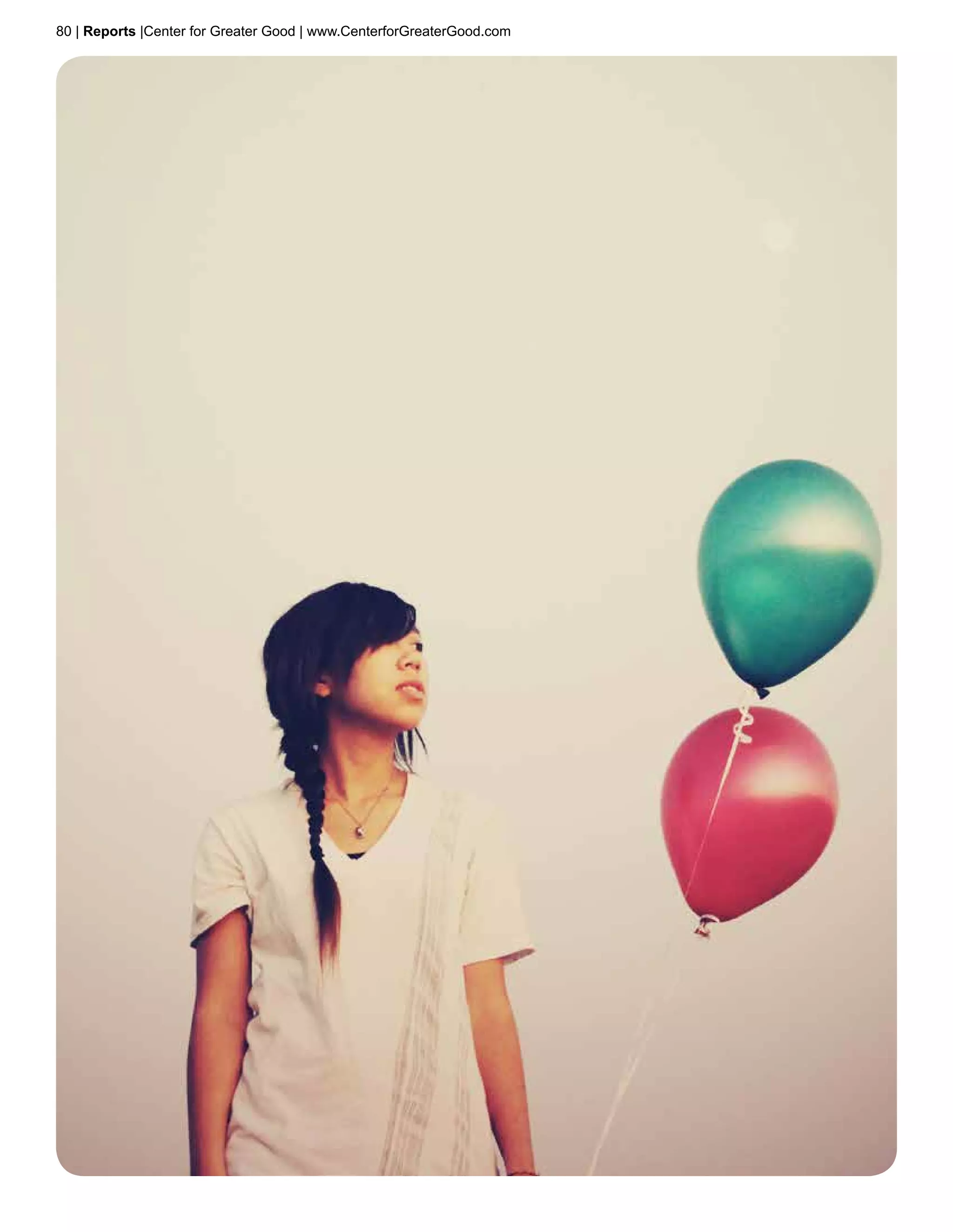 80 | Reports |Center for Greater Good | www.CenterforGreaterGood.com
 