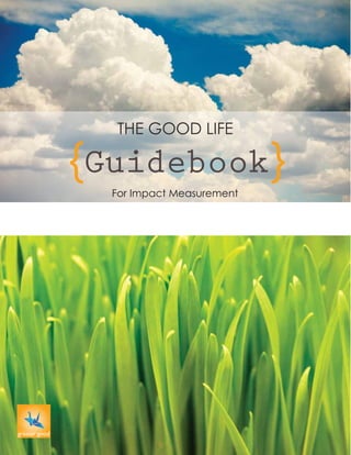 THE GOOD LIFE

Guidebook
 For Impact Measurement
 