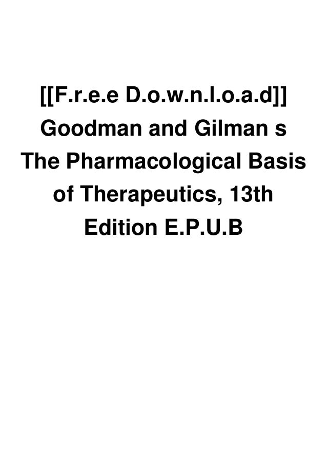 [[F.r.e.e D.o.w.n.l.o.a.d]] Goodman and Gilman s The Pharmacological