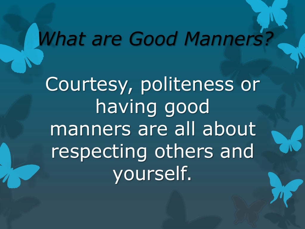 Good manners
