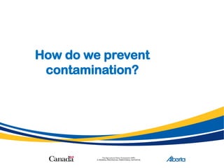 How do we prevent
contamination?
 
