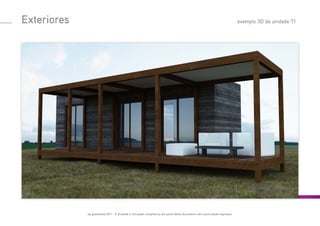 by goodmood 2011 - É proibida a utilização completa ou em parte deste documento sem autorização expressa.
Exteriores exemplo 3D da unidade T1
 