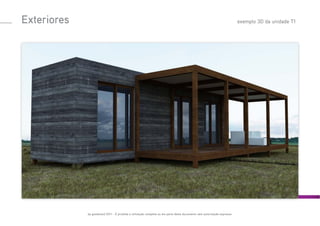 by goodmood 2011 - É proibida a utilização completa ou em parte deste documento sem autorização expressa.
Exteriores exemplo 3D da unidade T1
 