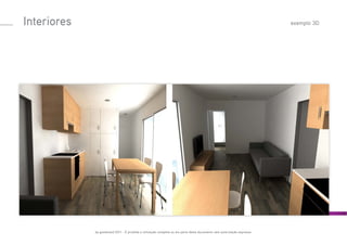 by goodmood 2011 - É proibida a utilização completa ou em parte deste documento sem autorização expressa.
Interiores exemplo 3D
 